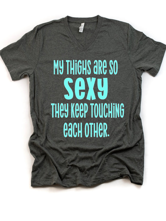 "My Thighs Are So Sexy They Stick Together" T-Shirt – Funny Body Positive Tee