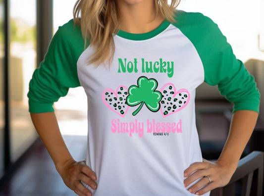 Not Lucky Simply Blessed St. Patrick’s Day Shirt