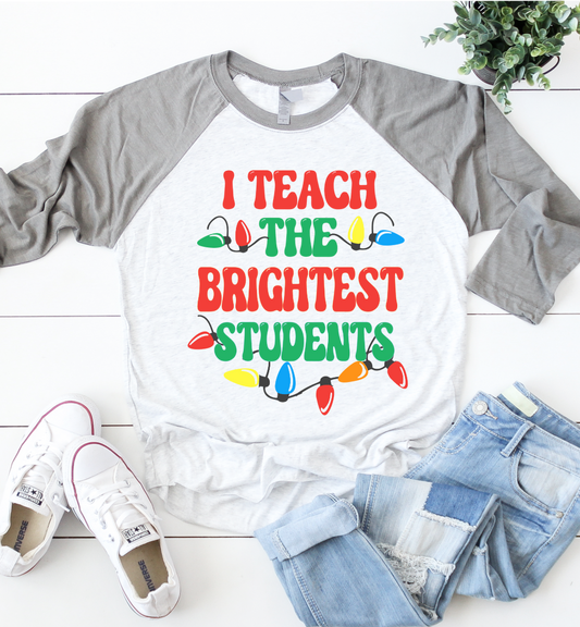 Teacher Christmas Shirt | I Teach the Brightest students