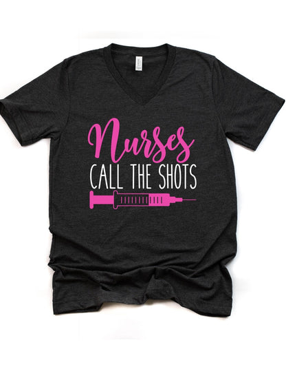 Nurses Call the Shots- V-Neck T-Shirt