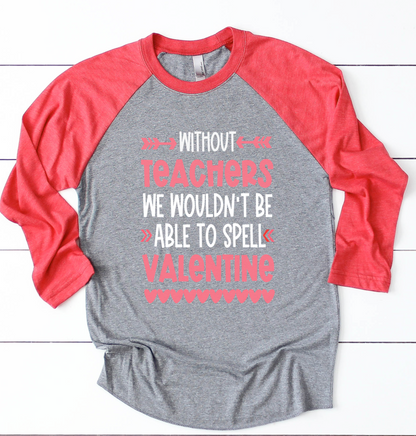 Teacher Valentines Shirt | Spell Valentines